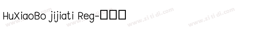 HuXiaoBo jijiati Reg字体转换